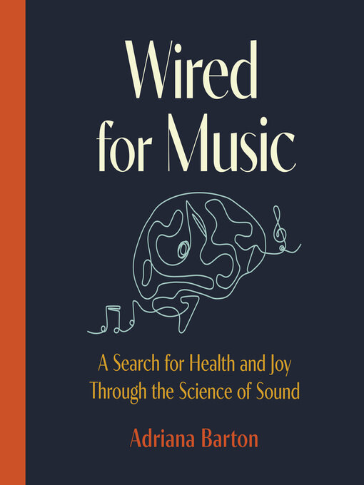 Title details for Wired for Music by Adriana Barton - Available